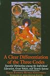 A Clear Differentiation of the Three Codes: Essential Differentiations Among the Individual Liberation, Great Vehicle, and Tantric Systems