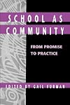 School as Community: From Promise to Practice (SUNY Series, Educational Leadership)
