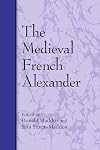 The Medieval French Alexander (Suny Series in Medieval Studies)