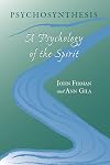 Psychosynthesis: A Psychology of the Spirit