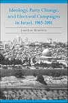 Ideology, Party Change, and Electoral Campaigns in Israel, 1965 - 2001