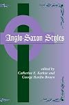 Anglo-Saxon Styles (Suny Series in Medieval Studies)