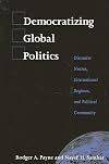 Democratizing Global Politics: Discourse Norms, International Regimes, and Political Community