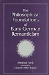 The Philosophical Foundations of Early German Romanticism