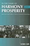 In the Name of Harmony and Prosperity: Labor and Gender Politics in Taiwan's Economic Restructuring