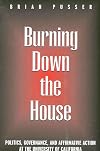 Burning Down the House: Politics, Governance, and Affirmative Action at the University of California (SUNY series, Frontiers in Education)