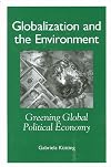 Globalization and the Environment: Greening Global Political Economy