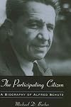 The Participating Citizen: A Biography of Alfred Schutz