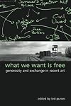 What We Want Is Free: Generosity and Exchange in Recent Art