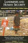 Landmines and Human Security: International Politics and War's Hidden Legacy