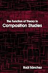 The Function of Theory in Composition Studies