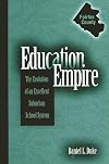 Education Empire: The Evolution of an Excellent Suburban School System (Suny Series, Educational Leadership)