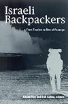 Israeli Backpackers and Their Society: A View From Afar (Suny Series in Israeli Studies)