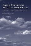 Ozone Depletion And Climate Change: Constructing A Global Response