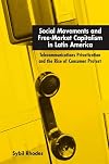Social Movements And Free-market Capitalism In Latin America: Telecommunications Privatization And The Rise Of Consumer Protest