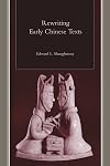 Rewriting Early Chinese Texts (Suny Series in Chinese Philosophy and Culture)