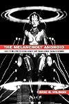 The Melancholy Android: On the Psychology of Sacred Machines
