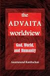 The Advaita Worldview: God, World, And Humanity