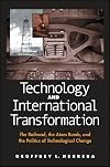 Technology And International Transformation: The Railroad, the Atom Bomb, And the Politics of Technological Change