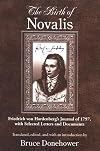 The Birth of Novalis: Friedrich von Hardenberg’s Journal of 1797, with Selected Letters and Documents