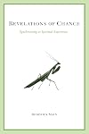 Revelations of Chance: Synchronicity as Spiritual Experience