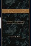 Theophany: The Neoplatonic Philosophy of Dionysius the Areopagite