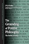 The Grounding of Positive Philosophy: The Berlin Lectures