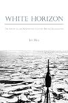 White Horizon: The Arctic in the Nineteenth-Century British Imagination (Studies in the Long Nineteenth Century)