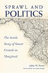 Sprawl & Politics: The Inside Story of Smart Growth in Maryland (S U N Y Series on Urban Public Policy)
