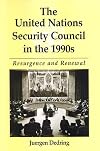 The United Nations Security Council in the 1990s: Resurgence and Renewal
