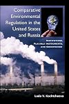 Comparative environmental regulation in the United States and Russia : institutions, flexible instruments, and governance
