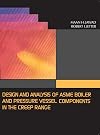 Design and Analysis of ASME Boiler & Pressure Vessel Components in the Creep Range