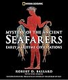 Mystery of the Ancient Seafarers: Ancient Maritime Civilzation