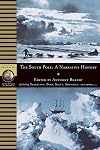 The South Pole: A Narrative History of the Exploration of Antarctica (National Geographic Adventure Classics)