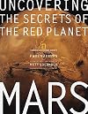 Mars: Uncovering the Secrets of the Red Planet