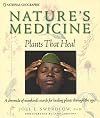 Nature's Medicine: Plants that Heal: A chronicle of mankind's search for healing plants through the ages