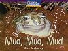 Mud, Mud, Mud (Windows on Literacy)