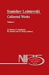 Stanislaw Lesniewski: Collected Works - Volumes I and II (Nijhoff International Philosophy Series) (v. 1&2)