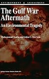 The Gulf War Aftermath: An Environmental Tragedy (Environment & Assessment)
