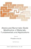 Atomic and Nanometer-Scale Modification of Materials: Fundamentals and Applications (NATO Science Series E: (closed))