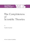 The Completeness of Scientific Theories: On the Derivation of Empirical Indicators within a Theoretical Framework: The Case of Physical Geometry (The ... Ontario Series in Philosophy of Science, 53)
