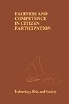 Fairness and competence in citizen participation : evaluating models for environmental discourse