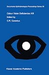Colour vision deficiencies XIII : proceedings of the Thirteenth Symposium of the International Research Group on Colour Vision Deficiencies, held in Pau, France, July 27-30, 1995