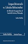 Lingua Universalis vs. Calculus Ratiocinator:: An Ultimate Presupposition of Twentieth-Century Philosophy (Jaakko Hintikka Selected Papers Book 2)