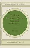 Topics in Constraint-Based Grammar of Japanese