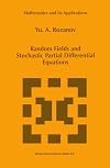 Random Fields and Stochastic Partial Differential Equations (Mathematics and Its Applications, 438)