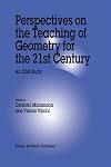 Perspectives on the Teaching of Geometry for the 21st Century: An ICMI Study (New ICMI Study Series, 5)