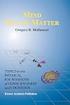 Mind Out of Matter: Topics in the Physical Foundations of Consciousness and Cognition