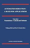 Automated Deduction - A Basis for Applications Volume I Foundations - Calculi and Methods Volume II Systems and Implementation Techniques Volume III Applications (Applied Logic Series) (v. 1)