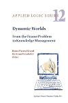 Dynamic worlds : from the frame problems to knowledge management